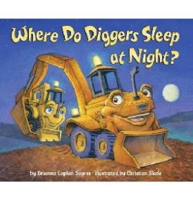Sayres Brianna Caplan Where Do Diggers Sleep at Night? 