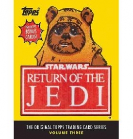 The Topps Company, Lucasfilm Ltd, Gerani Gary Star Wars: Return of the Jedi: The Original Topps Trading Card Series, Volume Three 