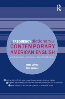 Davies, Dee, Mark Gardner Frequency dictionary of contemporary american english 