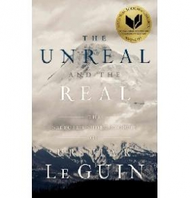 Le Guin Ursula K. The Unreal and the Real: The Selected Short Stories of Ursula K. Le Guin 