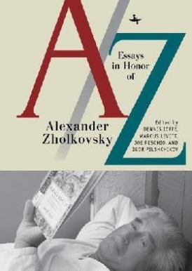 Ioffe Dennis, Levitt Marcus, Peschio Joe A/Z: Essays in Honor of Alexander Zholkovsky 