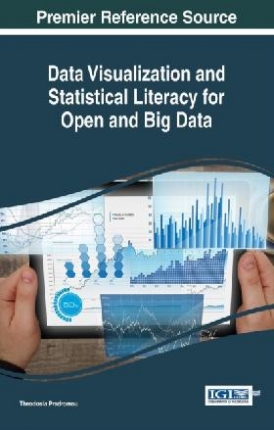 Theodosia Prodromou Data visualization and statistical literacy for open and big data / 