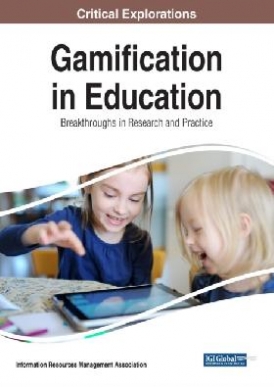Information Resources Management Association Gamification in education : 
