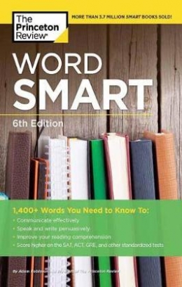 Word Smart: 1400+ Words That Belong in Every Savvy Student's Vocabulary 