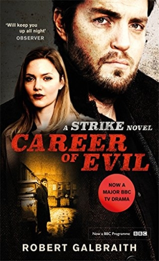 Galbraith Robert Career of Evil: Cormoran Strike Book. Film Tie-In 