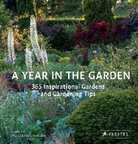 Keil Gisela A Year in the Garden: 365 Inspirational Gardens and Gardening Tips 