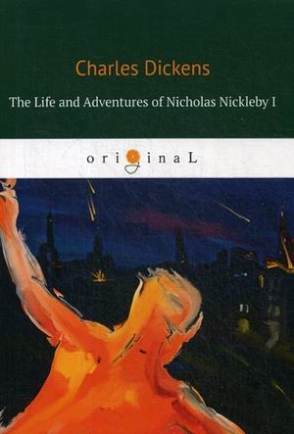 Dickens Charles The Life and Adventures of Nicholas Nickleby I 