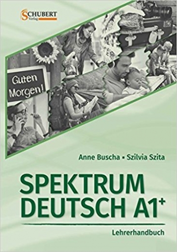 Buscha Anne, Szita Szilvia Spektrum A1+. Lehrerhandbuch mit CD-Rom 