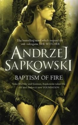 Sapkowski Andrzej Baptism of Fire 