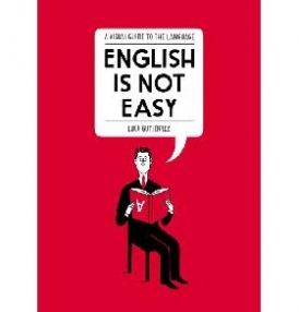 Gutierrez Luci English Is Not Easy: A Visual Guide to the Language 