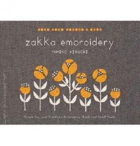 Higuchi Yumiko Zakka Embroidery: Simple One- And Two-Color Embroidery Motifs and Small Crafts 