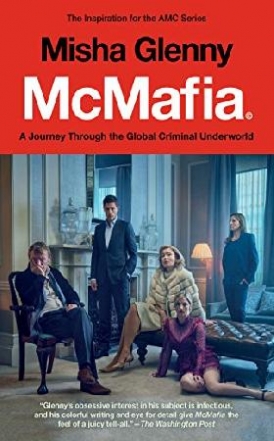 Glenny Misha McMafia (Movie Tie-In): A Journey Through the Global Criminal Underworld 
