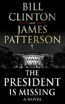 James, Patterson, Clinton, President Bill The President is Missing 