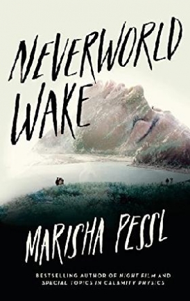 Marisha Pessl Neverworld Wake 