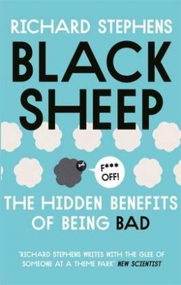 Stephens Richard Black Sheep: The Hidden Benefits of Being Bad 