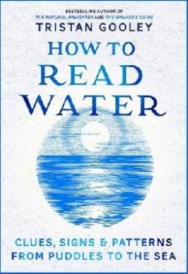 Gooley Tristan How to Read Water 