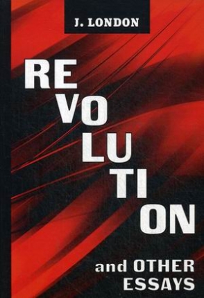 London Jack Revolution and Other Essays 