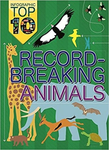 Richards Jon Infographic. Top Ten. Record-Breaking Animals 