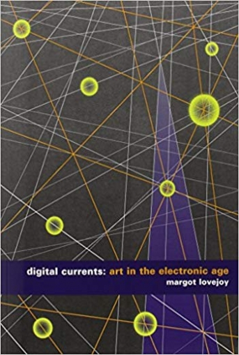 Digital Currents: Art in the Electronic Age 