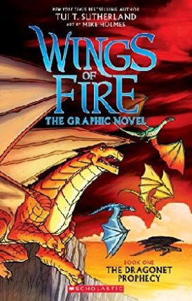 Sutherland Tui T. A Graphix Book: Wings of Fire Graphic Novel #1: The Dragonet Prophecy 