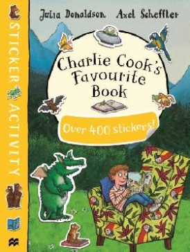 Donaldson Julia, Scheffler Axel Charlie Cook's Favourite Book Sticker Book 