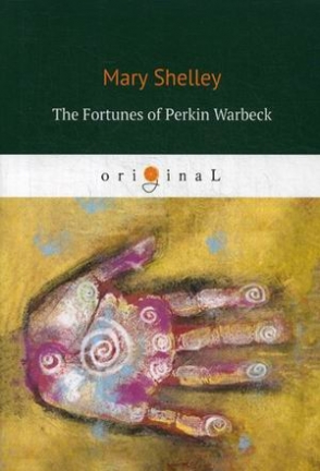 Shelley Mary The Fortunes of Perkin Warbeck 
