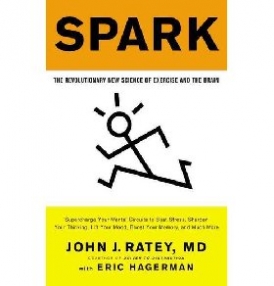 Ratey John J. Spark: The Revolutionary New Science of Exercise and the Brain 