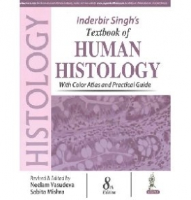 Neelam Vasudeva Inderbir Singh's Textbook of Human Histology: With Color Atlas and Practical Guide 