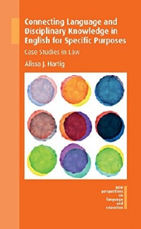 Hartig, Alissa J. Connecting language and disciplinary knowledge in english for specific purposes 