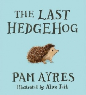 Ayres, Pam Last hedgehog 