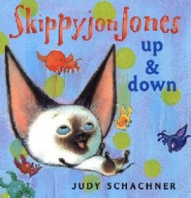 Schachner, Judy Skippyjon Jones: Up and Down 