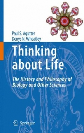 Agutter, Paul S. Wheatley, Denys N. Thinking about life 