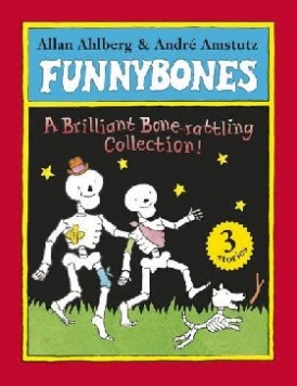 Allan, Ahlberg Funnybones: a bone rattling collection 