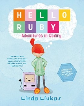 Liukas Linda Hello Ruby: Adventures in Coding 