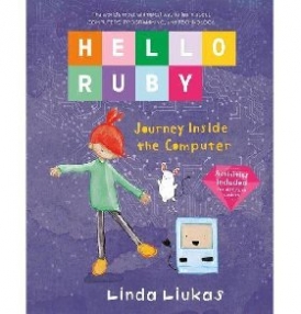 Liukas Linda Hello Ruby: Journey Inside the Computer 