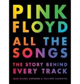 Margotin Philippe, Guesdon Jean-Michel Pink Floyd All the Songs: The Story Behind Every Track 