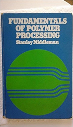 Middleman, Stanley. Fundamentals of polymer processing / 