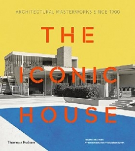 Bradbury Dominic The Iconic House: Architectural Masterworks Since 1900 