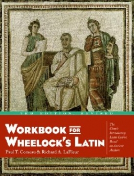 Paul T., Comeau Workbook for Wheelock's Latin, 3rd Edition, Revised 