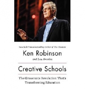 Robinson Ken, Aronica Lou Creative Schools: The Grassroots Revolution That's Transforming Education 