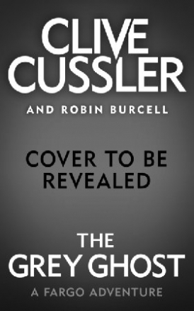 Robin, Cussler, Clive, Burcell The Grey Ghost 