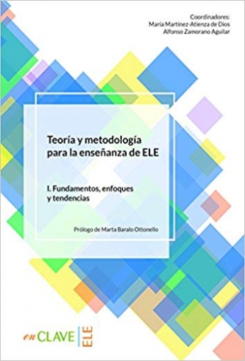 Teoria y metodologia para la ensenanza de ELE: Volumen I - Fundamentos 