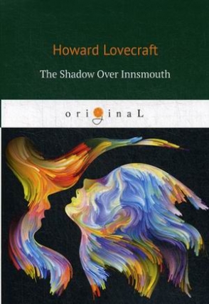 Lovecraft Howard P. The Shadow Over Innsmouth 
