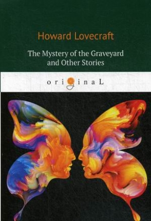 Lovecraft Howard P. The Mystery of the Graveyard and Other Stories 