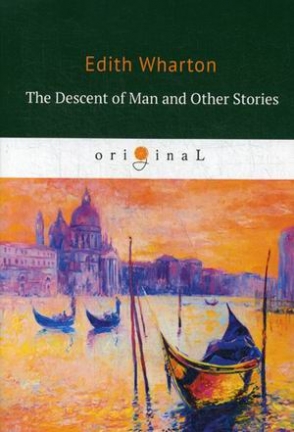 Wharton Edith The Descent of Man and Other Stories 