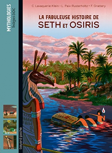 Lavaquerie-Klein C. La fabuleuse histoire de Seth et Osiris 
