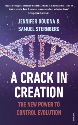 Doudna Jennifer, Sternberg Samuel A Crack in Creation: New Power to Control Evolution 