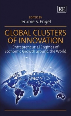 Engel Jerome S. Global Clusters of Innovation: Entrepreneurial Engines of Economic Growth Around the World 
