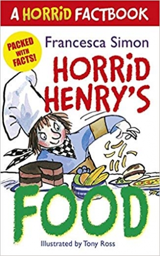 Simon Francesca Horrid Henry's Food: A Horrid Factbook 