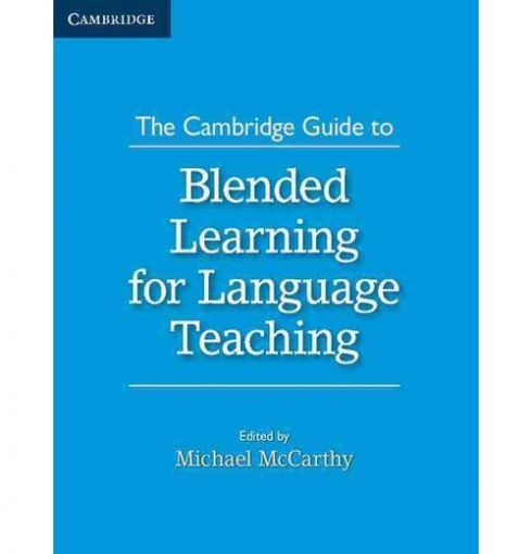 McCarthy Michael J. The Cambridge Guide to Blended Learning for Language Teaching 